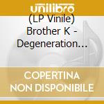 (LP Vinile) Brother K - Degeneration Beat (Tribute Kerouac) vinile