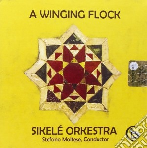 Sikele' Orchestra - A Winging Flock cd musicale di Sikele' Orchestra