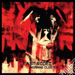 East Rodeo - Morning Cluster cd musicale di East Rodeo