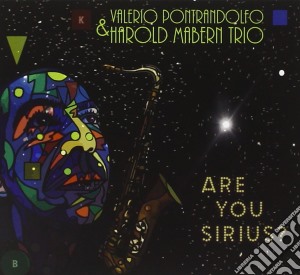 Valerio Pontraldolfo - Are You Sirius? cd musicale di Valerio Pontraldolfo