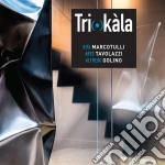 Marcotulli / Tavolazzi / Golino - Tri(o)kala cd