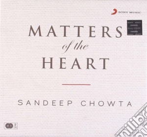 Sandeep Chowta - Matters Of The Heart (2 Cd) cd musicale di Sandeep Chowta