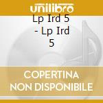 Lp Ird 5 - Lp Ird 5 cd