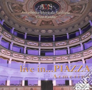 Accademia Musicale Siciliana - Live In Piazza Armerina cd musicale di Accademia Musicale Siciliana
