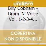 Billy Cobham - Drum 'N' Voice Vol. 1-2-3-4 Complete Series cd musicale di Billy Cobham
