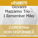 Giovanni Mazzarino Trio - I Remember Miles
