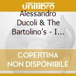 Alessandro Ducoli & The Bartolino's - I Sigari Fanno Male cd