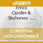 Enrico Cipollini & Skyhorses - Crossing cd