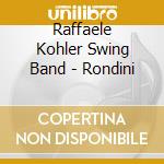 Raffaele Kohler Swing Band - Rondini cd