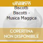 Biscotti Biscotti - Musica Maggica cd