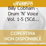 Billy Cobham - Drum 'N' Voice Vol. 1-5 (5Cd Deluxe) cd