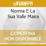 Norma E La Sua Valle Maira cd musicale di PIOVANO MARIO