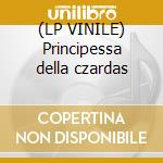 (LP VINILE) Principessa della czardas cd