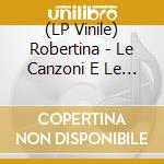 (LP Vinile) Robertina - Le Canzoni E Le Barzellette Di Robertina vinile