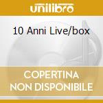 10 Anni Live/box cd musicale di P.F.M.