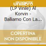 (LP Vinile) Al Korvin - Balliamo Con La Tromba D'Oro vinile