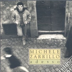 Michele Zarrillo - Adesso cd musicale di ZARRILLO MICHELE