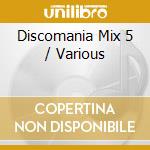 Discomania Mix 5 / Various cd