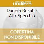 Daniela Rosati - Allo Specchio cd