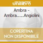 Ambra - Ambra.....Angiolini cd