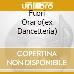Fuori Orario(ex Dancetteria) cd