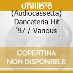 (Audiocassetta) Danceteria Hit '97 / Various cd