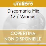 Discomania Mix 12 / Various cd