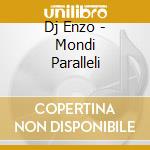 Dj Enzo - Mondi Paralleli cd