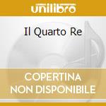 Il Quarto Re cd