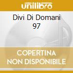 Divi Di Domani 97 cd