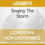 Singing The Storm cd