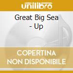 Great Big Sea - Up cd musicale di GREAT BIG SEA