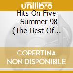 Hits On Five - Summer 98 (The Best Of House Music) / Various