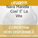 Nava Mariella - Cosi' E' La Vita cd musicale di NAVA MARIELLA(S.REMO 99)