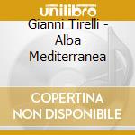 Gianni Tirelli - Alba Mediterranea