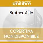 Brother Aldo cd