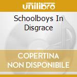 Schoolboys In Disgrace cd musicale di KINKS THE