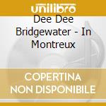 Dee Dee Bridgewater - In Montreux cd