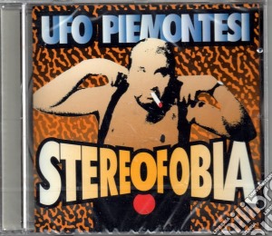Ufo Piemontesi - Stereofobia cd musicale di UFO PIEMONTESI