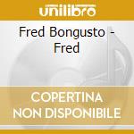 Fred Bongusto - Fred cd musicale di BONGUSTO FRED