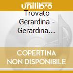 Trovato Gerardina - Gerardina Trovato cd