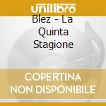 Blez - La Quinta Stagione cd