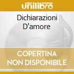 Dichiarazioni D'amore cd