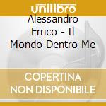 Alessandro Errico - Il Mondo Dentro Me cd
