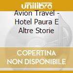 Avion Travel - Hotel Paura E Altre Storie cd