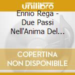 Ennio Rega - Due Passi Nell'Anima Del Sorcio cd