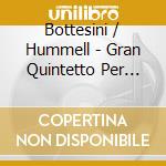 Bottesini / Hummell - Gran Quintetto Per Archi/ Quintetto Per Piano E Archi cd musicale di ARTISTI VARI