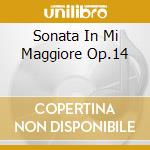 Sonata In Mi Maggiore Op.14 cd