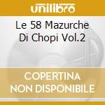 Le 58 Mazurche Di Chopi Vol.2 cd