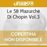 Le 58 Mazurche Di Chopin Vol.3 cd